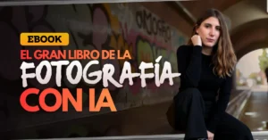 El gran libro de la fotografía con IA